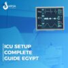 ICU setup complete guide Egypt